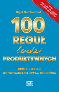 100 reguł ludzi produktywnych - Nigel Cumberland - książka