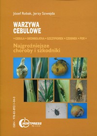 Warzywa cebulowe Najgroźniejsze choroby i szkodniki - Robak Józef, Szwejda Jerzy - książka