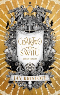 Cesarstwo świtu. Cykl Wampirze cesarstwo. Księga 3 - Jay Kristoff - ebook + książka