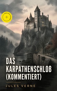 Das Karpathenschloß (Kommentiert) - Jules Verne - ebook