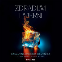 Zdradliwi i wierni - Katarzyna Wiktoria Łuczyńska - ebook + audiobook