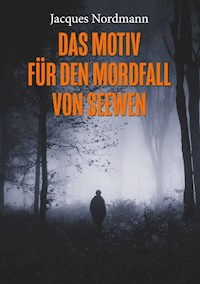 Das Motiv für den Mordfall von Seewen - Jacques Nordmann - ebook
