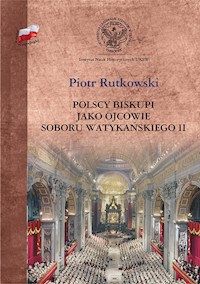 Polscy biskupi jako ojcowie Soboru Watykańskiego II - Piotr Rutkowski - książka