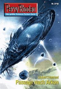 Perry Rhodan 2718: Passage nach Arkon -  Hubert Haensel - ebook