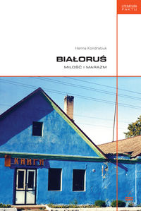 Białoruś - Kondratiuk Hanna - książka