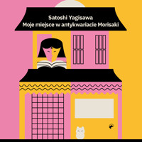 Moje miejsce w antykwariacie Morisaki - Yagisawa Satoshi - ebook + audiobook + książka