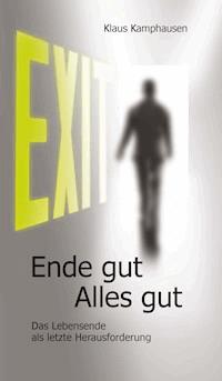 EXIT - Ende gut, Alles gut - Klaus Kamphausen - ebook