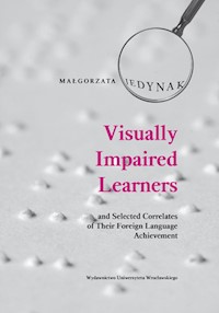 Visually Impaired Learners and Selected Correlates of Their Foreign Language Achievement - Jedynak Małgorzata - książka