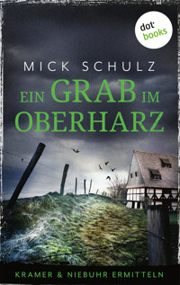Ein Grab im Oberharz - Mick Schulz - ebook