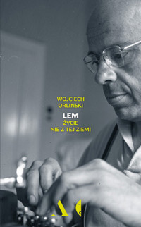 Lem. Życie nie z tej ziemi - Wojciech Orliński - ebook + książka