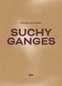 Suchy Ganges - Jurczyński Michał - książka