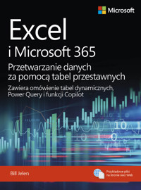 Excel i Microsoft 365 Przetwarzanie danych za pomocą tabel przestawnych - Bill Jelen - książka