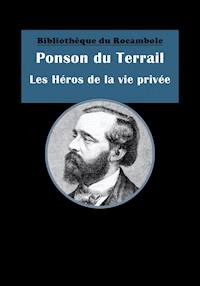Les Héros de la vie privée - Ponson du Terrail - ebook
