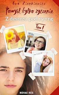Pomyśl tylko życzenie Tom 1 Z deszczu pod rynnę - Ewa Zienkiewicz - książka