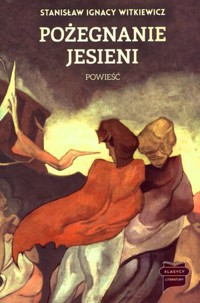 Pożegnanie jesieni - Stanisław Ignacy Witkiewicz - ebook + audiobook + książka