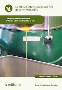 Obtención de aceites de oliva refinados. INAK0109 - Rosa Cecilia Ojeda González - ebook