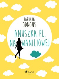 Anuszka.pl. Na Waniliowej - Odnous Barbara - ebook + audiobook