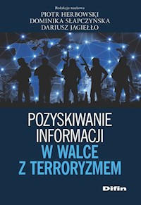 Pozyskiwanie informacji w walce z terroryzmem - Herbowski Piotr, Słapczyńska Dominika, Jagiełło Dariusz - książka