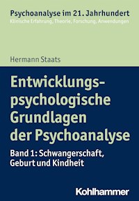 Entwicklungspsychologische Grundlagen der Psychoanalyse - Hermann Staats - ebook