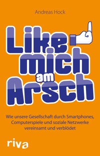 Like mich am Arsch - Andreas Hock - ebook