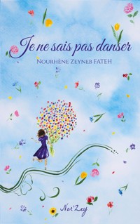 Je ne sais pas danser - Nourhène Zeyneb Fateh - ebook
