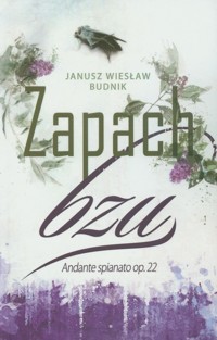 Zapach bzu - Budnik Janusz Wiesław - książka