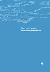 Polska Biblioteka Widmowa - Paweł Dunin-Wąsowicz - książka