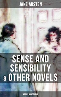 Sense and Sensibility & Other Novels - 4 Books in One Edition - Jane Austen  - ebook