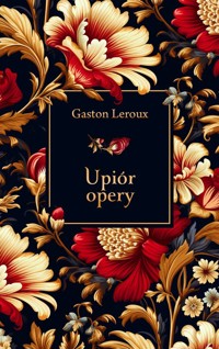 Upiór opery - Gaston Leroux - ebook + książka