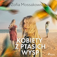 Kobiety z Ptasich Wysp - Zofia Mossakowska - ebook + audiobook