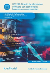 Diseño de elementos software con tecnologías basadas en componentes. IFCT0609 - José Carlos García Bermúdez - ebook