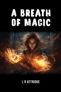A Breath of Magic - L R Attridge - ebook