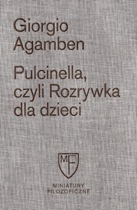 Pulcinella czyli Rozrywka dla dzieci - Giorgio Agamben - książka