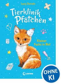 Tierklinik Pfötchen (Band 3) - Kleiner Fuchs in Not - Lucy Daniels - ebook