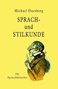 Sprach- und Stilkunde - Michael Duesberg - ebook
