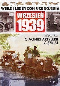 Wielki Leksykon Uzbrojenia Wrzesień 1939 Tom 136 Ciągniki artylerii ciężkiej -  - książka