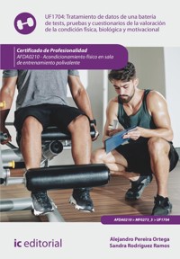 Tratamiento de datos de una batería de tests, pruebas y cuestionarios de la valoración de la condición física, biológica y motivacional. AFDA0210 - Alejandro Pereira Ortega - ebook