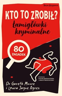 Kto to zrobił? Łamigłówki kryminalne - Moore Gareth, Jayne Ayres Laura - książka