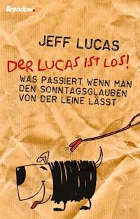 Der Lucas ist los! - Jeff Lucas - ebook