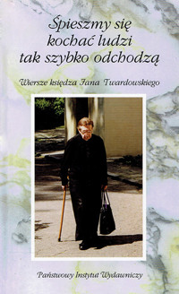 Śpieszmy się kochać ludzi tak szybko odchodzą - Twardowski Jan - ebook