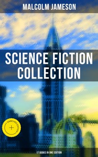 Malcolm Jameson: Science Fiction Collection - 17 Books in One Edition - Malcolm Jameson - ebook