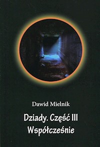 Dziady Część III Współcześnie - Mielnik Dawid - książka