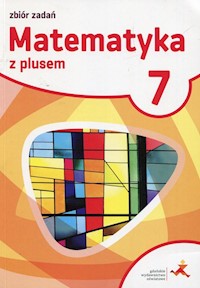 Matematyka z plusem 7 Zbiór zadań - Lech Jacek, Pisarski Marek, Braun Marcin - książka
