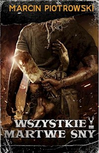 Wszystkie martwe sny - Marcin Piotrowski - ebook