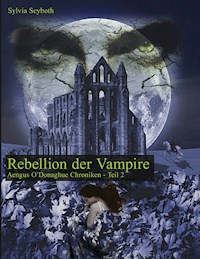 Rebellion der Vampire - Sylvia Seyboth - ebook