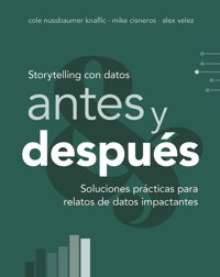 Storytelling con datos, antes y después - Cole Nussbaumer Knaflic - ebook