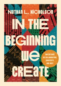 In the Beginning We Create - Nathan Lloyd Nicholson - ebook
