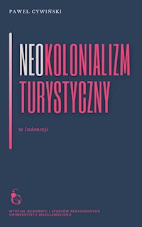 Neokolonializm turystyczny w Indonezji - Cywiński Paweł - książka