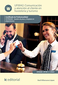 Comunicación y Atención al Cliente en Hostelería y Turismo. HOTA0208 - Raúl Villanueva López - ebook