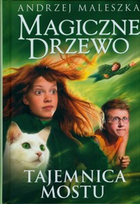 Magiczne Drzewo. Tajemnica mostu - Maleszka Andrzej - książka